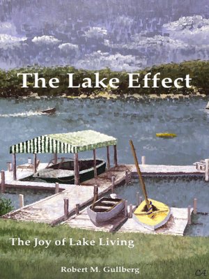 cover image of The Lake Effect: the Joy of Lake Living